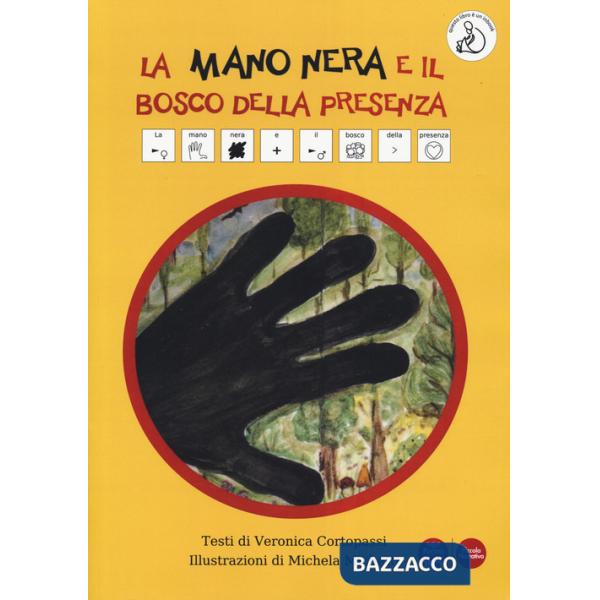 Mano nera e il bosco della presenza. Ediz. CAA (La)