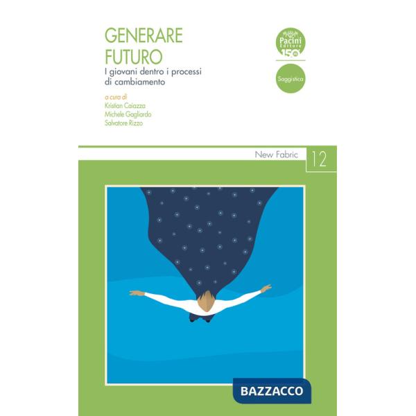 Generare futuro. I giovani dentro i processi di cambiamento
