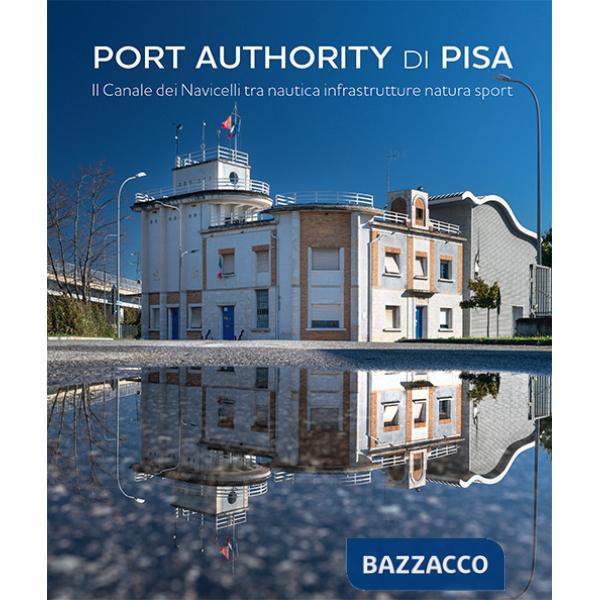 Port Authority di Pisa. Il Canale dei Navicelli tra nautica infrastrutture natura sport