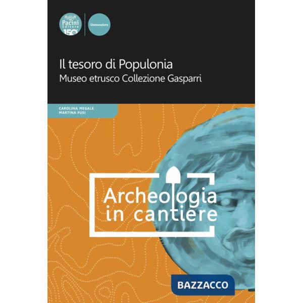Tesoro di Populonia. Museo etrusco Collezione Gasparri (Il)