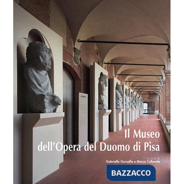 Museo dell'Opera del Duomo di Pisa. Ediz. a colori (Il)