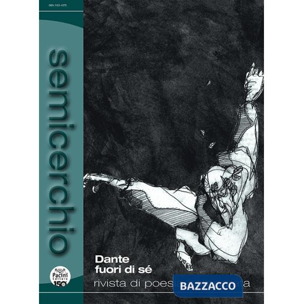Semicerchio. Rivista di poesia comparata (2022). Vol. 1-2: Dante fuori di sé