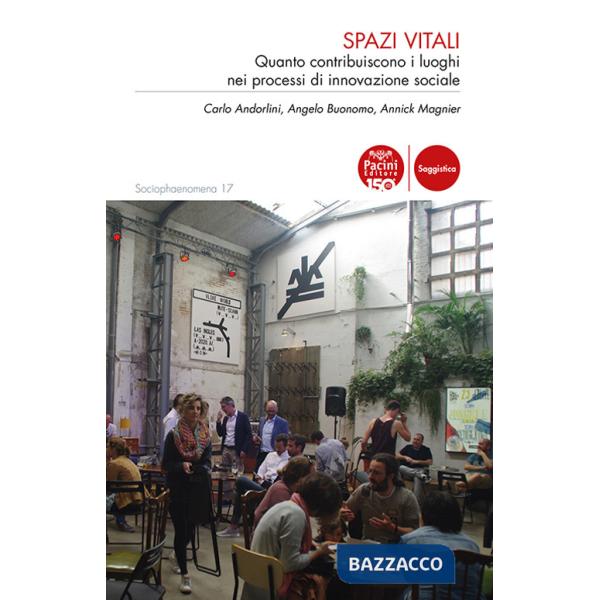 Spazi vitali. Quanto contribuiscono i luoghi nei processi di innovazione sociale