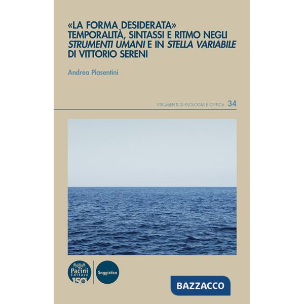 «forma desiderata». Temporalità, sintassi e ritmo negli Strumenti umani e in Stella variabile di Vittorio Sereni (La)