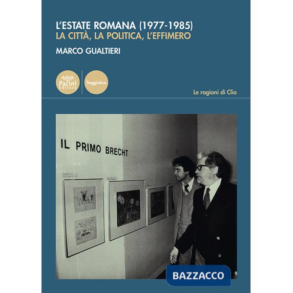 Estate romana (1977-1985). La città, la politica, l'effimero (L')