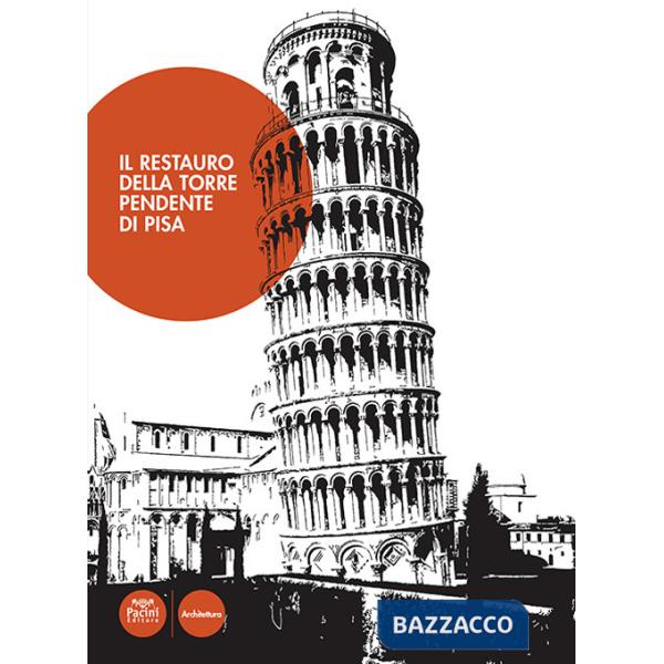 Restauro della torre pendente di Pisa (Il)