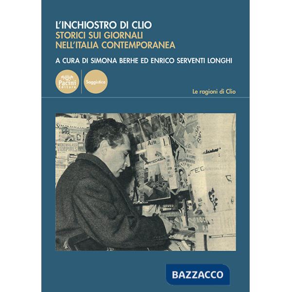 Inchiostro di Clio. Storici e giornali nell'Italia contemporanea (L')