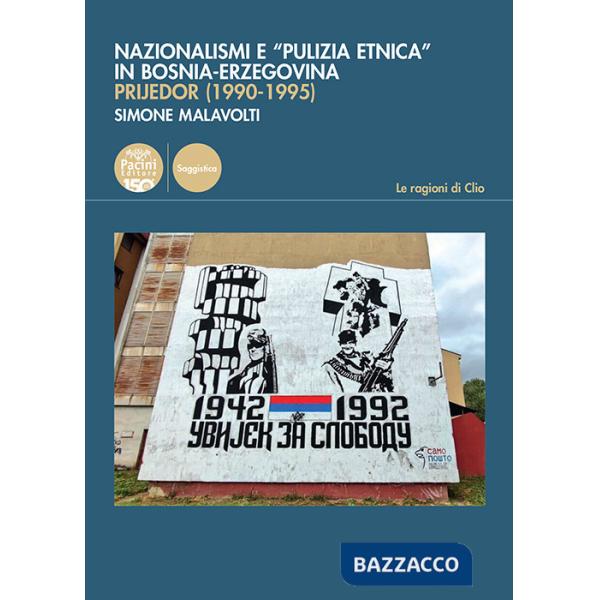 Nazionalismi e «pulizia etnica» in Bosnia-Erzegovina. Prijedor (1990-1995)