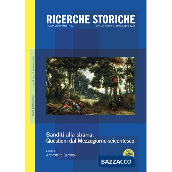 Ricerche storiche (2023). Vol. 1: Banditi alla sbarra. Questioni dal Mezzogiorno seicentesco