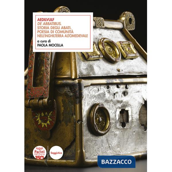 Aedilvulf «De Abbatibus». Storia degli abati. Poesia di comunità nell'Inghilterra altomedievale. Ediz. critica