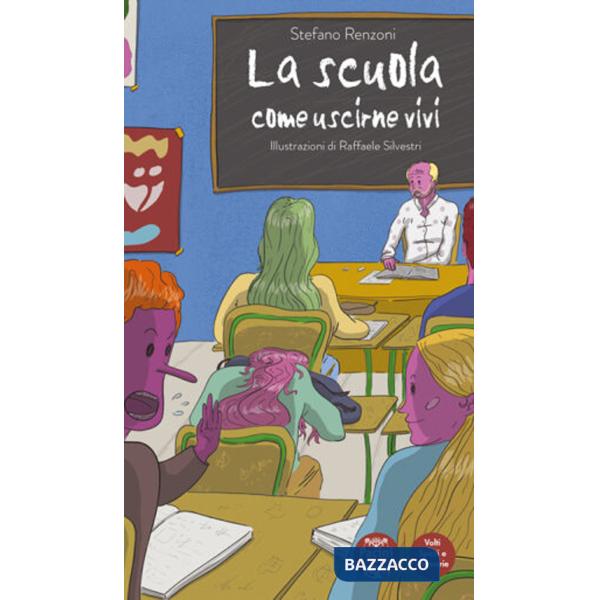 Scuola. Come uscirne vivi (La)