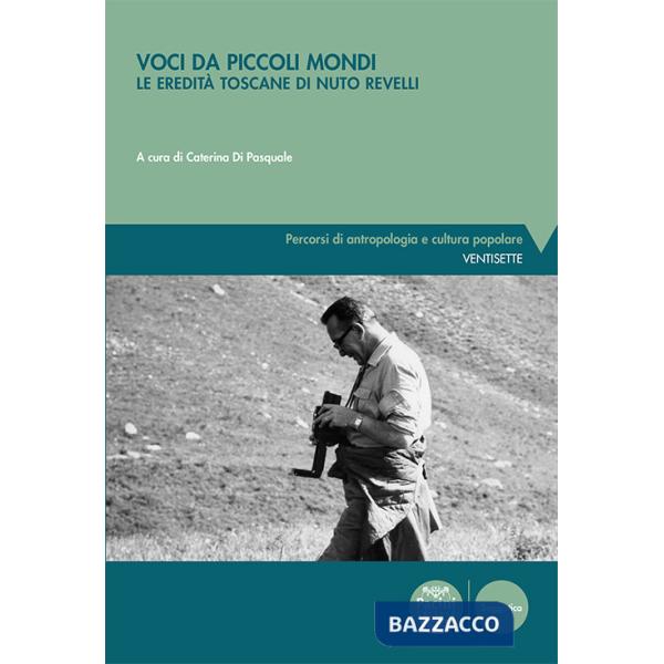 Voci da piccoli mondi. Le eredità toscane di Nuto Revelli