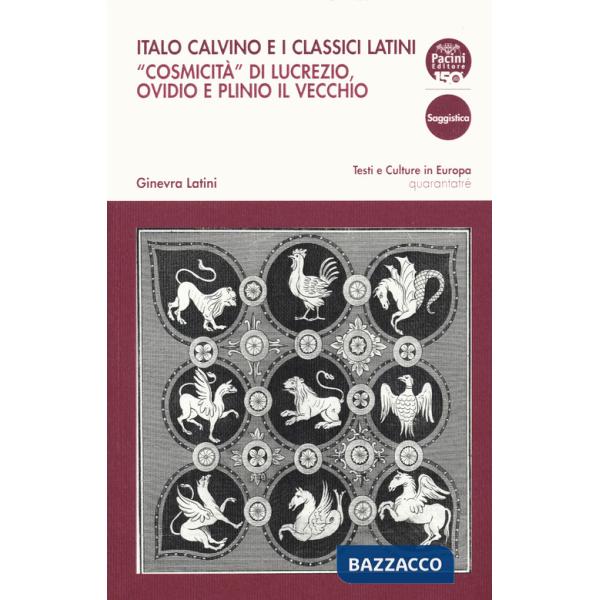 Italo Calvino e i classici latini. «Cosmicità» di Lucrezio, Ovidio e Plinio il Vecchio