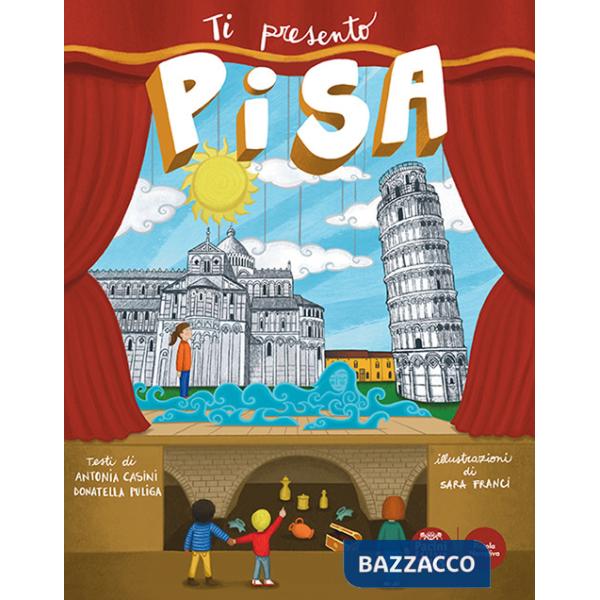 Ti presento Pisa