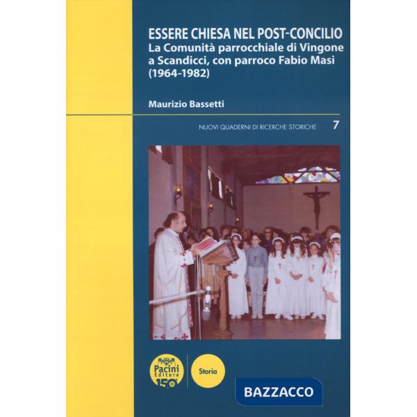 Essere chiesa nel post-concilio. La comunità parrocchiale di Vingone a Scandicci, con parroco Fabio Masi (1964-1982)