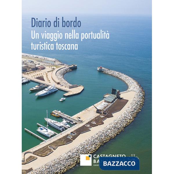 Diario di bordo. Un viaggio nella portualità turistica toscana