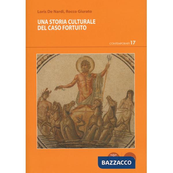 Storia culturale del caso fortuito (Una)