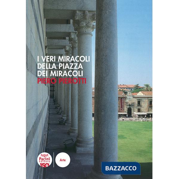 Veri miracoli della piazza dei Miracoli (I)
