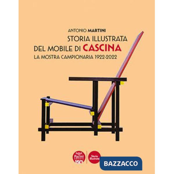 Storia illustrata del mobile di Cascina. La Mostra Campionaria 1922-2022. Ediz. illustrata