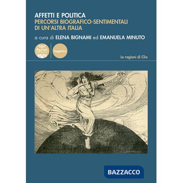 Affetti e politica. Percorsi biografico-sentimentali di un'altra Italia