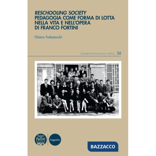 Reschooling Society. Pedagogia come forma di lotta nella vita e nell'opera di Franco Fortini