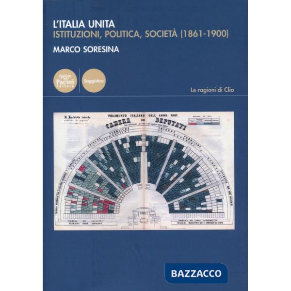 Italia unita. Istituzioni, politica, società (1861-1900) (L')