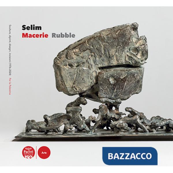 Selim. Macerie/Rubble. Ediz. italiana e inglese