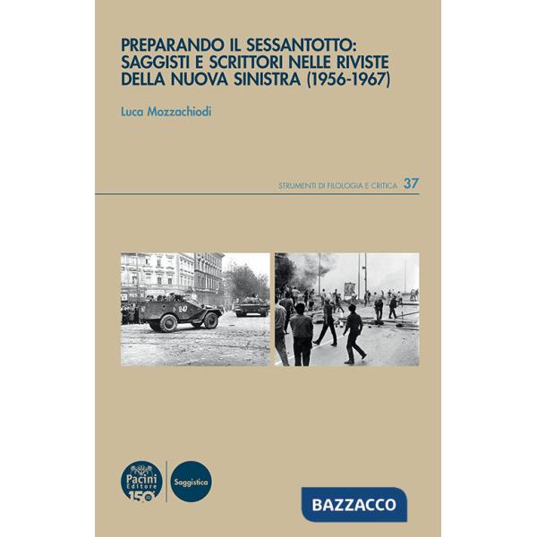 Preparando il Sessantotto: saggisti e scrittori nelle riviste della nuova Sinistra (1956-1967)