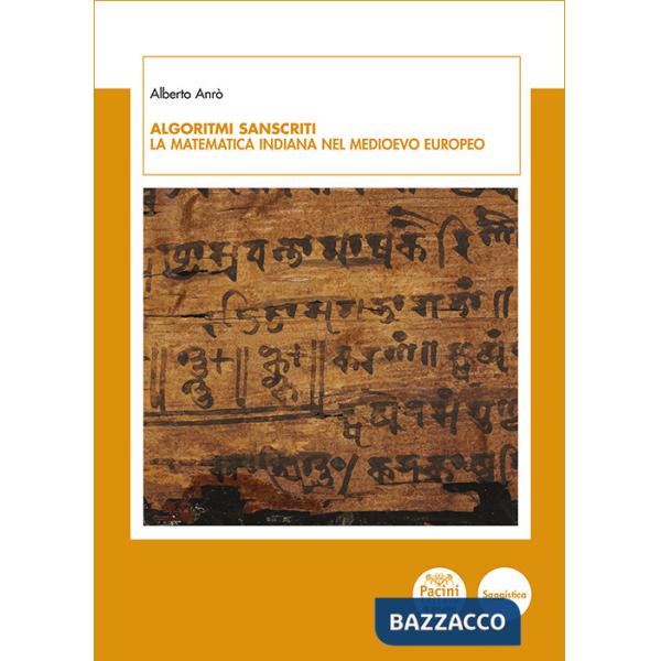 Algoritmi sanscriti. La matematica indiana nel Medioevo europeo