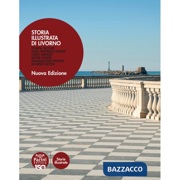 Storia illustrata di Livorno. Ediz. illustrata