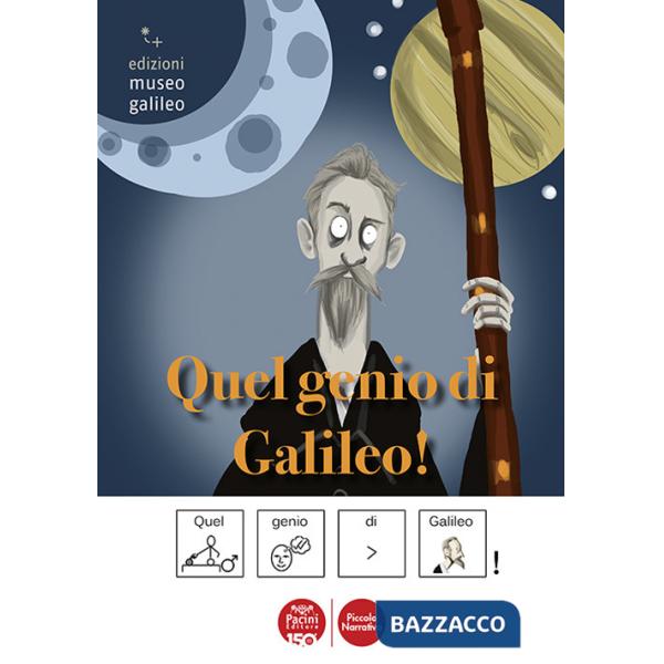 Quel genio di Galileo. Ediz. CAA