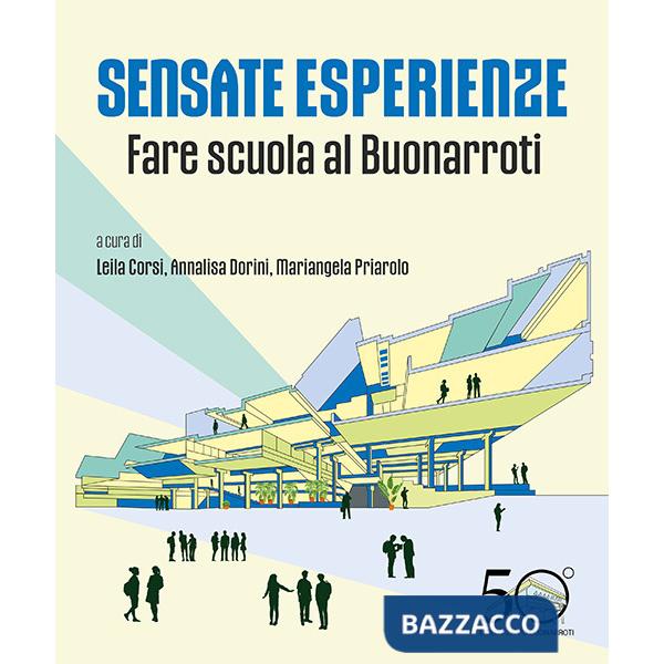 Sensate esperienze. Fare scuola al Buonarroti