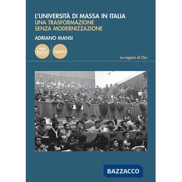 Università di massa in Italia. Una trasformazione senza modernizzazione (L')