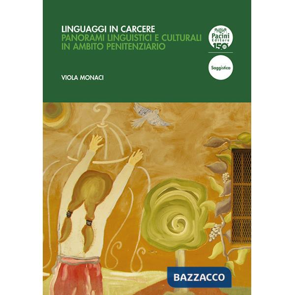 Linguaggi in carcere. Panorami linguistici e culturali in ambito penitenziario