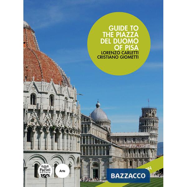Guide to the Piazza del Duomo of Pisa