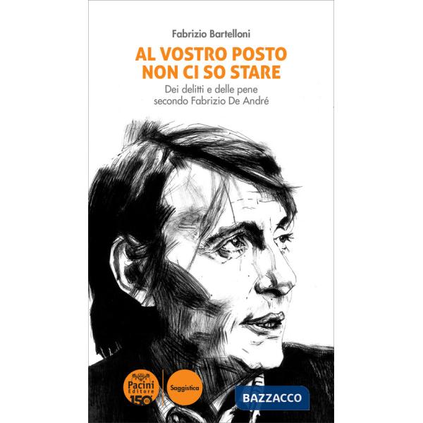 Al vostro posto non ci so stare. Dei delitti e delle pene secondo Fabrizio De André