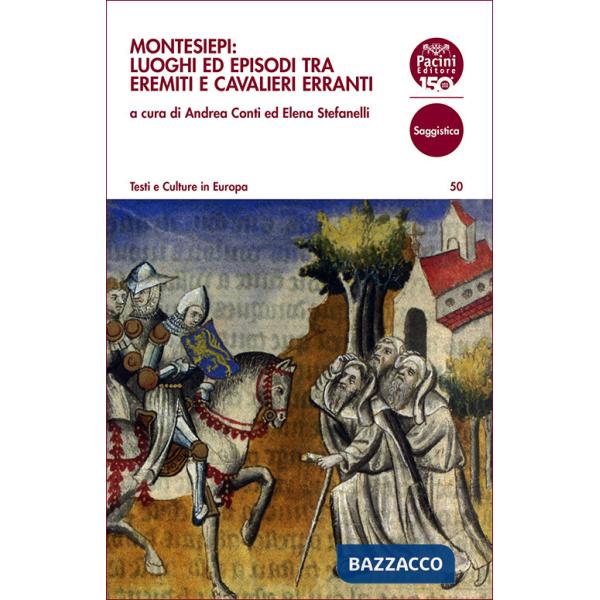 Montesiepi: luoghi ed episodi tra eremiti e cavalieri erranti. Giornata di studi (Chiusdino, 15 febbraio 2025)