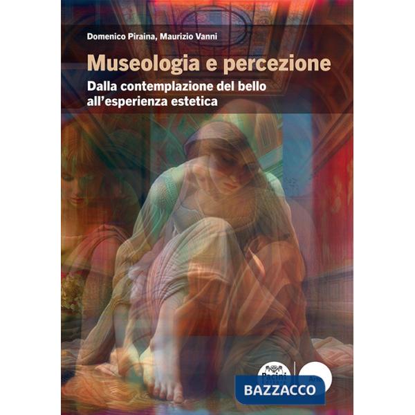 Museologia e percezione. Dalla contemplazione del bello all'esperienza estetica