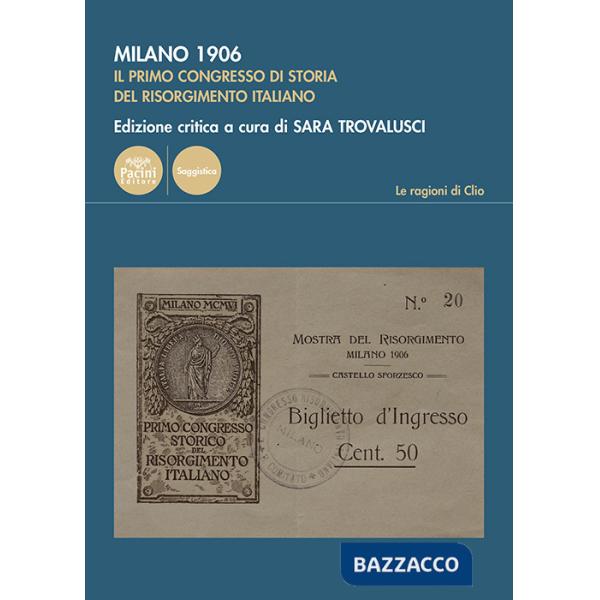 Milano 1906. Il primo congresso di storia del Risorgimento italiano