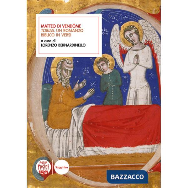 Matteo di Vendôme. «Tobias». Un romanzo biblico in versi
