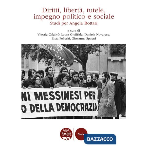 Diritti, libertà, tutele, impegno politico e sociale. Studi per Angela Bottari