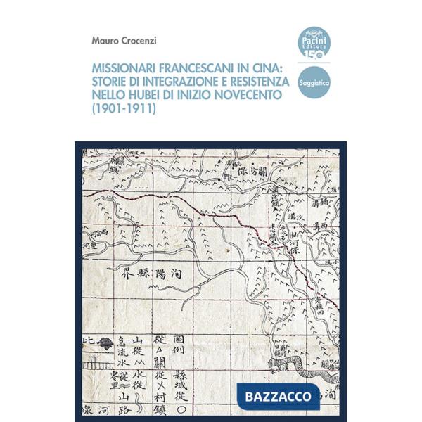 Missionari francescani in Cina: storie di integrazione e resistenza nello Hubei di inizio Novecento (1901-1911)