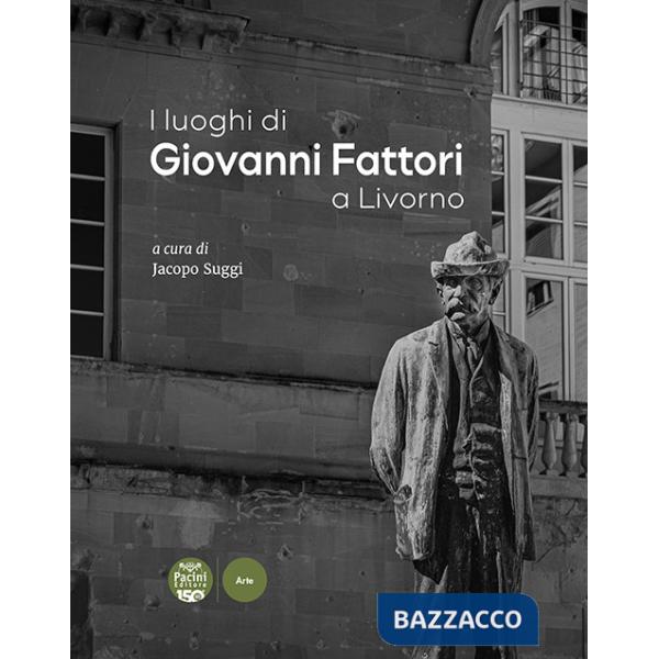 Luoghi di Giovanni Fattori a Livorno (I)