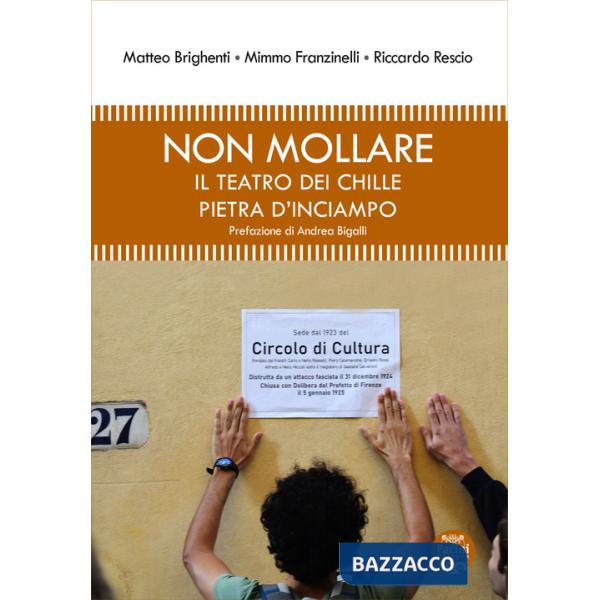 Non mollare. Il teatro dei Chille pietra d'inciampo