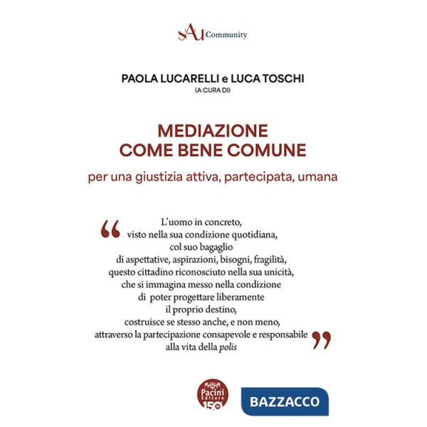 Mediazione come bene comune. Per una gustizia attiva, partecipata, umana