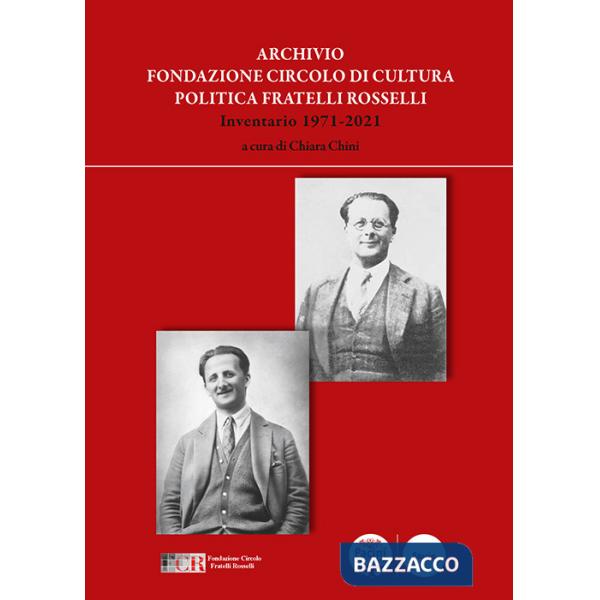 Archivio Fondazione Circolo di Cultura Politica Fratelli Rosselli. Inventario 1971-2021