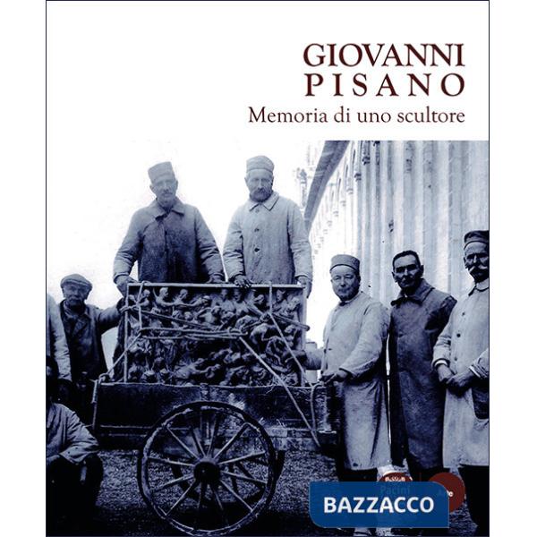 Giovanni Pisano. Memoria di uno scultore