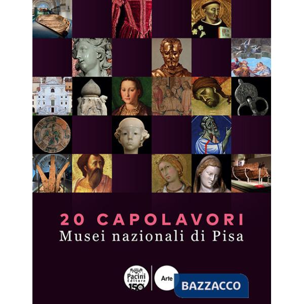 20 capolavori. Musei nazionali di Pisa. Ediz. illustrata