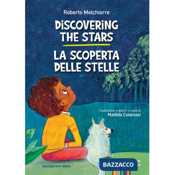 Discovering the stars-La scoperta delle stelle. Ediz. bilingue