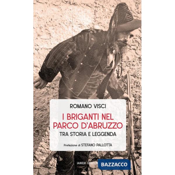 Briganti nel Parco d'Abruzzo tra storia e leggenda (I)
